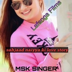 sahjaad naiyya ki love story-JzJcAysHRHk