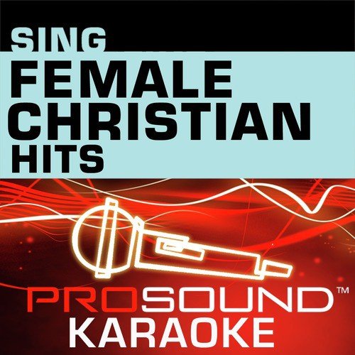 Sing Female Christian Hits v.1 (Karaoke Performance Tracks)