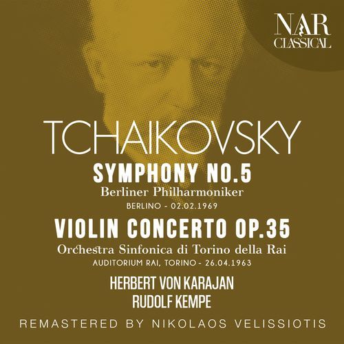 Tchaikovsky: Symphony No.5, Violin Concerto Op.35