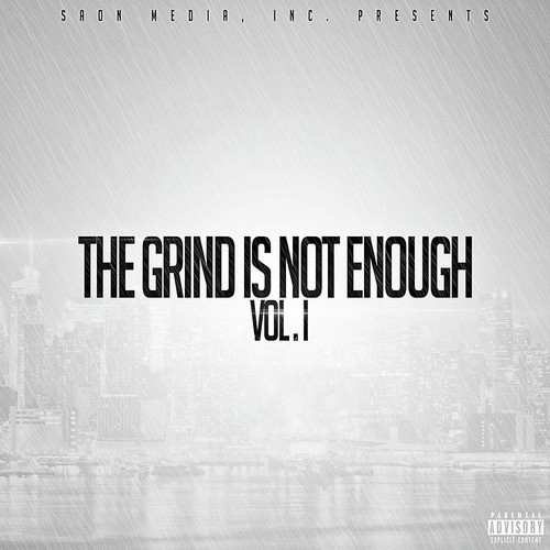 The Grind Is Not Enough, Vol. 1