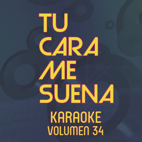 Tu Cara Me Suena Karaoke (Vol. 34)