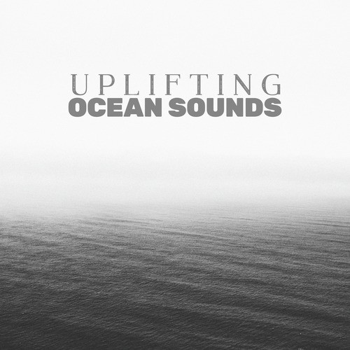 Uplifting Ocean Sounds