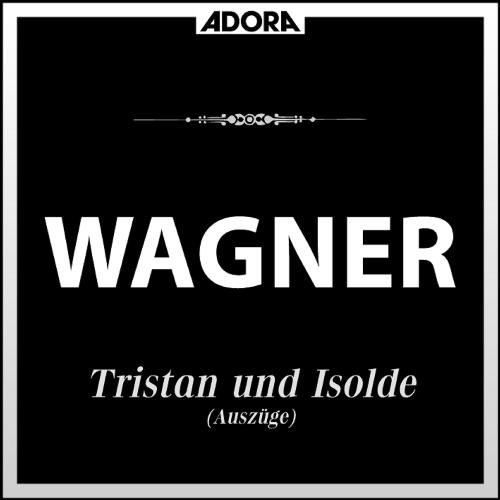 Wagner: Tristan und Isolde (Auszüge)