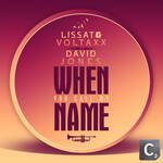 When You Call My Name (Lissat & Voltaxx Mix)