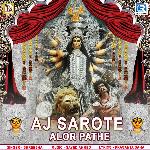 Aj Sarote Alor Pathe