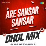 Are Sansar Sansar - Dhol Mix