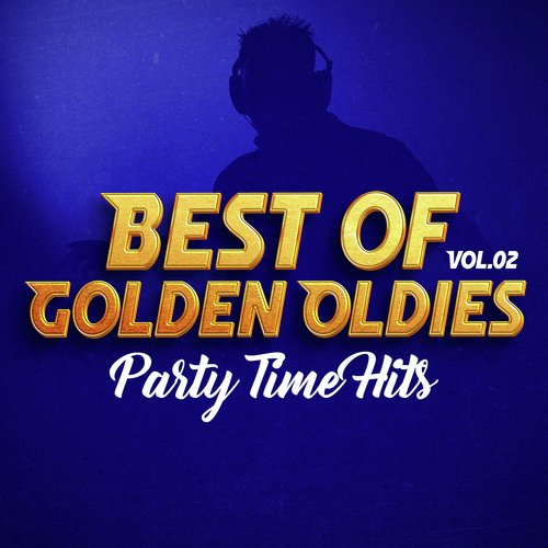 Best Of Golden Oldies (Party Time Hits), Vol. 2