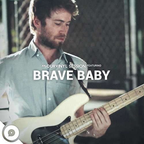 Brave Baby | OurVinyl Sessions