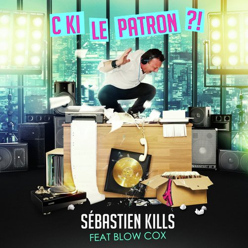 C ki le patron ? ! (feat. Blow Cox)