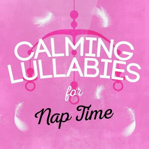 Calming Lullabies for Nap Time