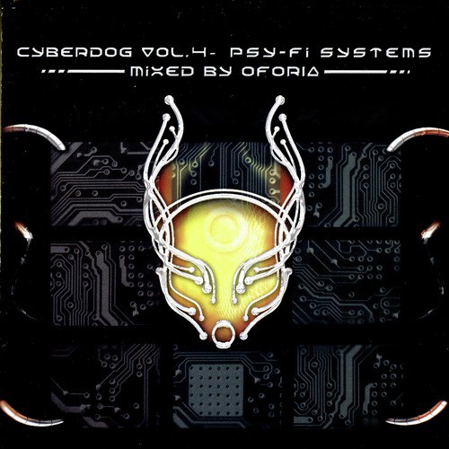 Cyberdog Vol. 4 - Psy-Fi Systems  Mixed By Oforia