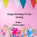 Happy Birthday To You Umang