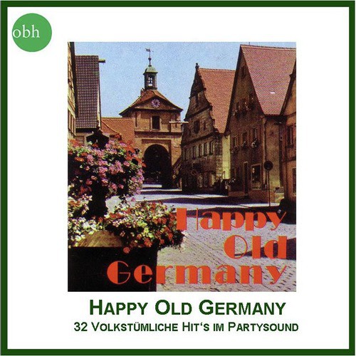 Happy Old Germany (32 Volkstümliche Hit's Im Partysound