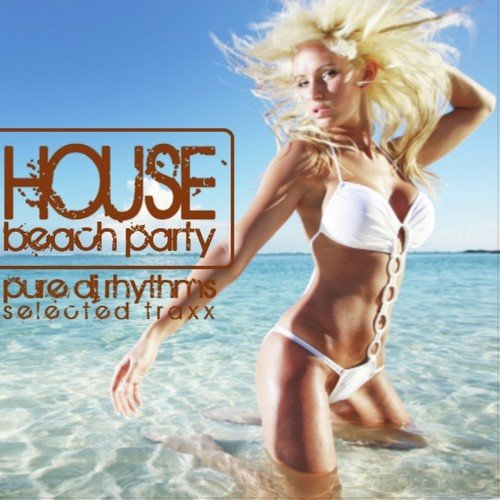 House Beach Party (Pure DJ Rhythms)