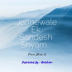 Jaane Walein Ek Sandesha Shyam Prabhu Ko (Live) - Pawan Bhatia-Pz8GXSdGRwM