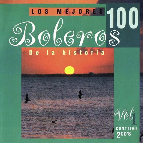 Los 100 Mejores Boleros, Vol. 1