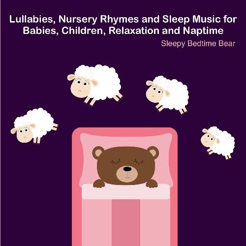 Lullabies, Nursery Rhymes and Sleep Music for Babies, Children, Relaxation and Naptime_poster_image