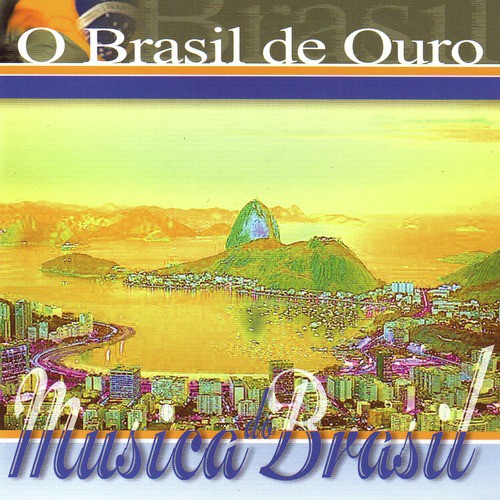 Música do Brasil. O Brasil de Ouro