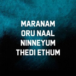 Maranam Oru Naal Ninneyum Thedi Ethum