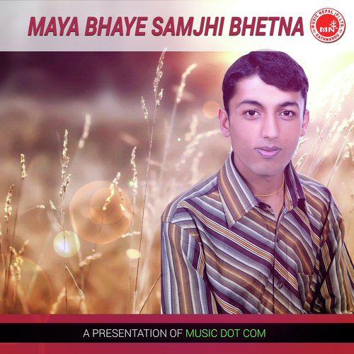Maya Bhaye Samjhi Bhetna Aau