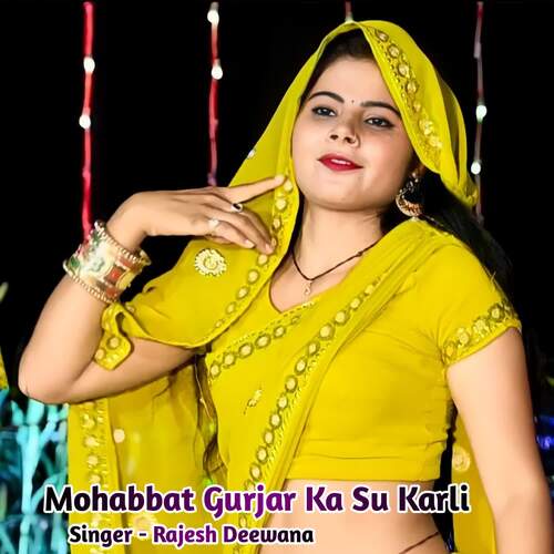 Mohabbat Gurjar Ka Su Karli