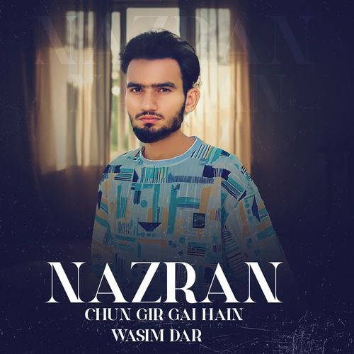 Nazran Chun Gir Gai Hain