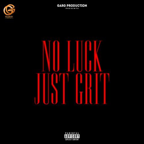 No Luck Just Grit