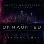 Something Greater (Unhaunted Version)