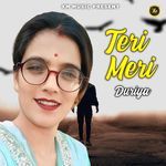 Teri Meri Duriya