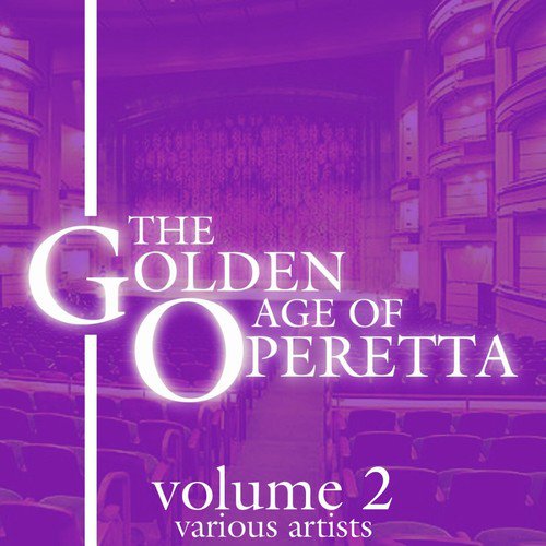 The Golden Age Of Operetta, Vol. 2