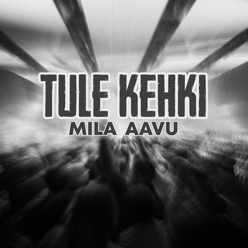 Tule Kehki Mila Aavu