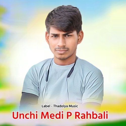 Unchi Medi P Rahbali