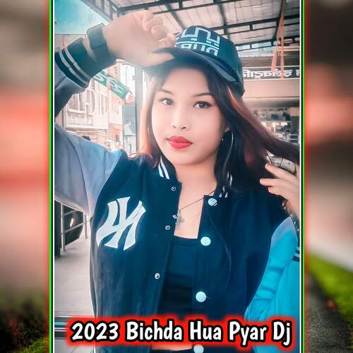 2023 Bichda Hua Pyar Dj