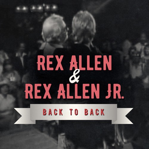 Back to Back: Rex Allen &amp; Rex Allen Jr (Live)_poster_image