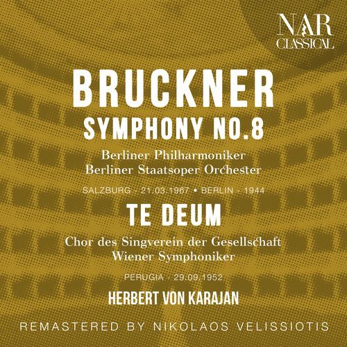 Bruckner: Symphony No.8, Te Deum per soli, coro e orchestra