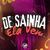 De Sainha Ela Vem (Slowed + Reverb)