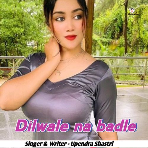 Dilwale na badle