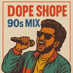 Dope Shope (90s Mix)