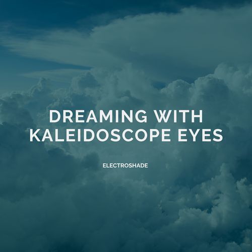 Dreaming With Kaleidoscope Eyes cover art