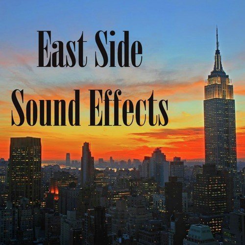 East Side Sound Effects