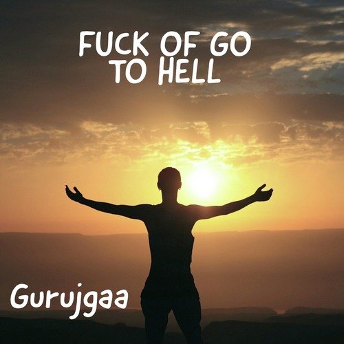 Fuck of Go to Hell