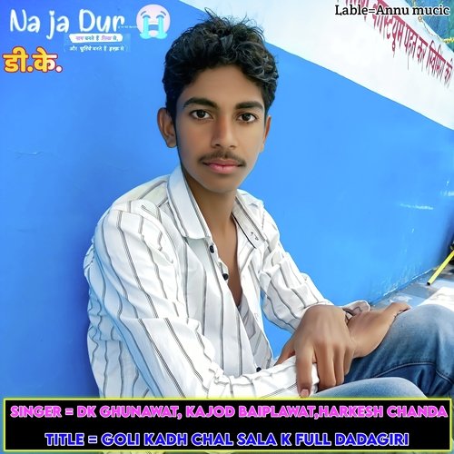 Goli Kadh Chal Sala K Full Dadagiri