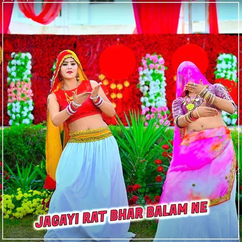 Jagayi Rat Bhar Balam Ne
