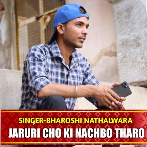 Jaruri Cho Ki Nacho Tharo