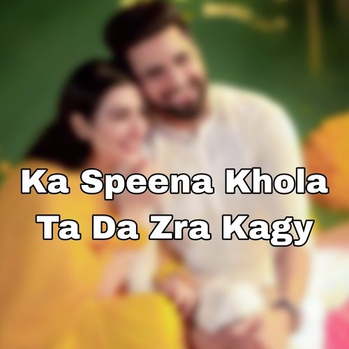 Ka Speena Khola Ta Da Zra Kagy
