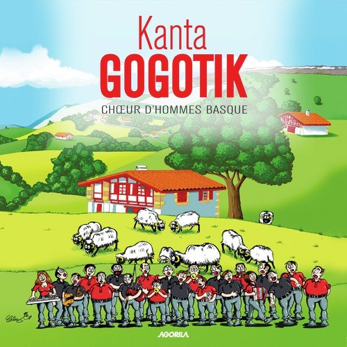 Kanta Gogotik (Choeur d'hommes basque)
