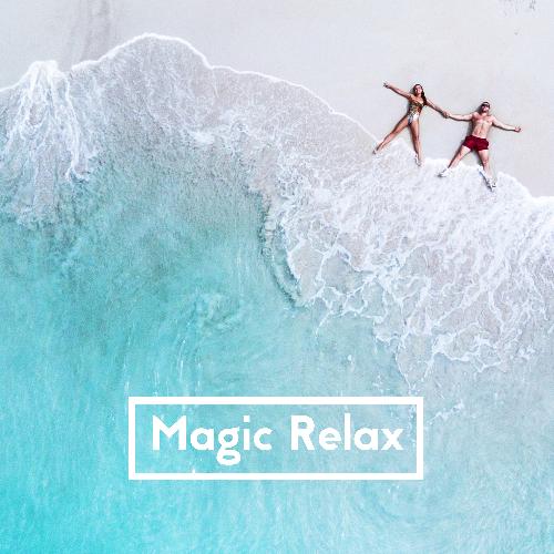 Magic Relax - Let Yourself be Captivated by the Relaxing Sounds