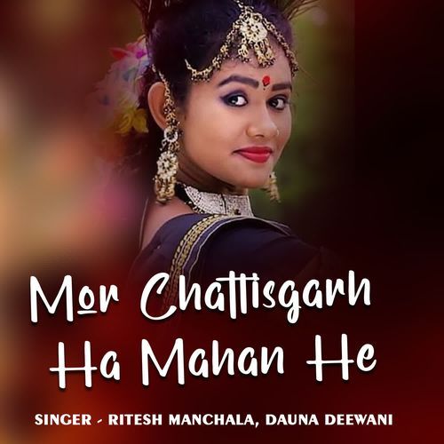 Mor Chattisgarh Ha Mahan He