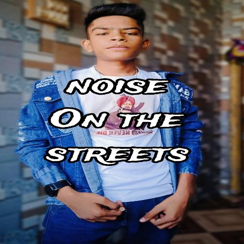 Noise On the streets