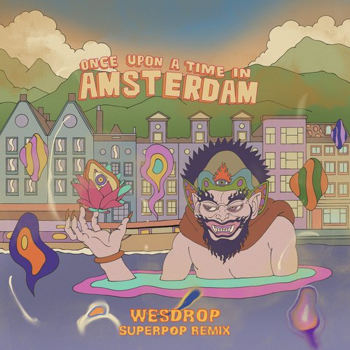 Once Upon A Time In Amsterdam (WESDROP Superpop Remix)_poster_image